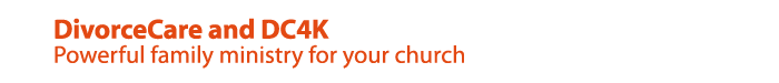 DivorceCare and DC4K - Powerful family ministry for your church