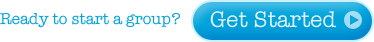 Ready to start a group? Get Started