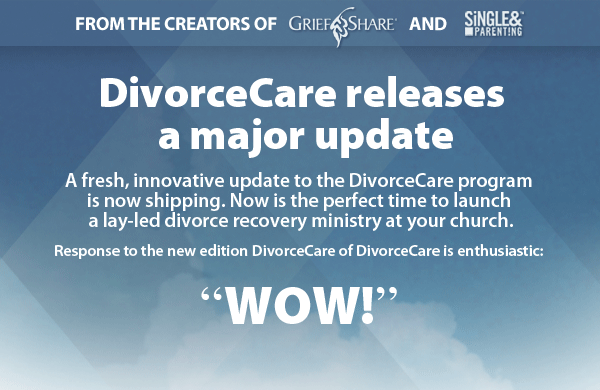 DivorceCare releases a major update. A fresh, innovative update to the DivorceCare program is now shipping. Now is the perfect time to launch a lay-led divorce recovery ministry at your church.