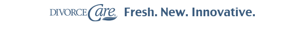 DivorceCare: Fresh. New. Innovative.