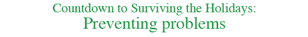 	Countdown to Surviving the Holidays:
		Get it on your church calendar