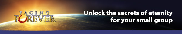 Facing Forever: Unlock the secrets of eternity for your small group