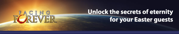 Facing Forever: Unlock the secrets of eternity for your Easter guests