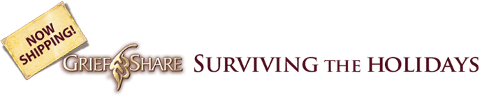NOW SHIPPING! Griefshare: Surviving the Holidays