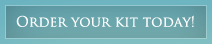 Order your kit today!