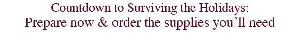 	Countdown to Surviving the Holidays:
		Get it on your church calendar