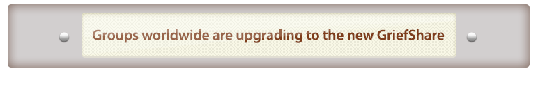 Groups worldwide are upgrading to the new GriefShare