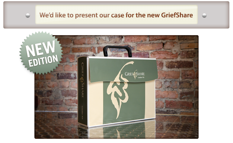 We’d like to present our case for the new GriefShare