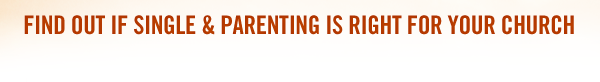 Find out if Single & Parenting is right for your church